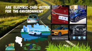 Are Electric Cars Better for the Environment